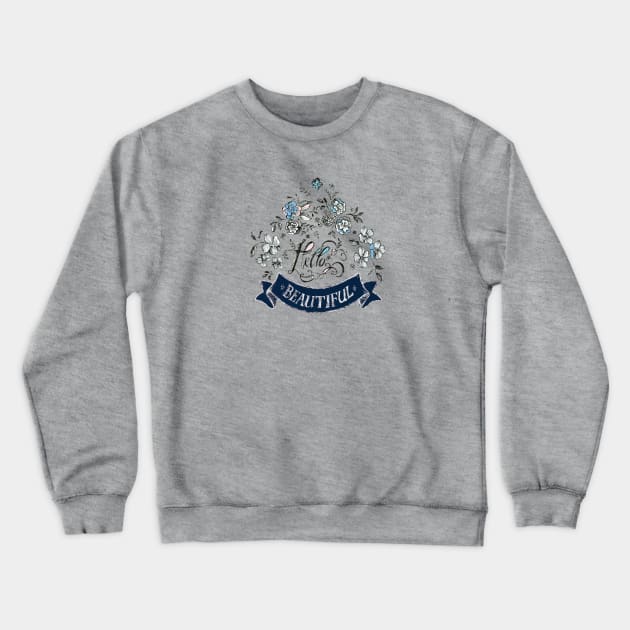 Hello Beautiful. Crewneck Sweatshirt by FanitsaArt